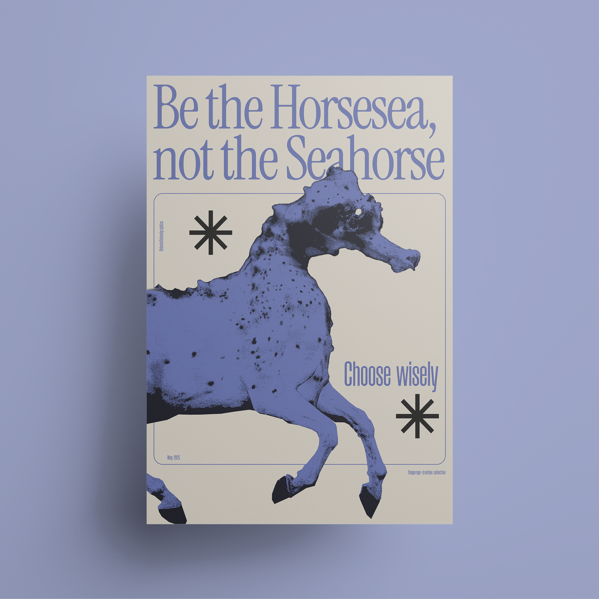 "Be the Horsesea, not the Seahorse" Art Print - A2 - A0