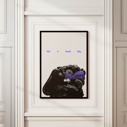 "Not A Good Boy" Art Print - A2 - A0